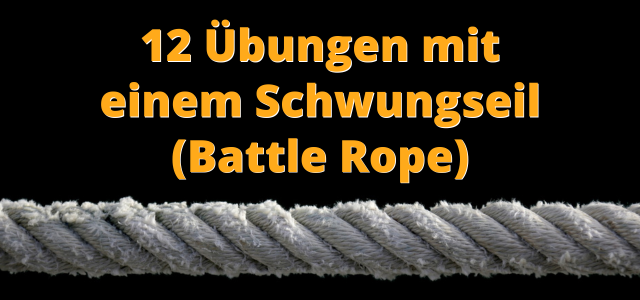 12 Übungen mit einem Schwungseil (Battle Rope) – Marcus Mohs